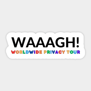 Waaagh Worldwide Privacy Tour Sticker